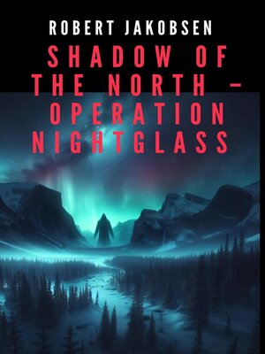 cover image of Shadow of the North – Operation Nightglass